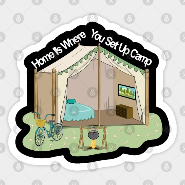 Home Is Where You Set Up Camp Sticker by Designoholic